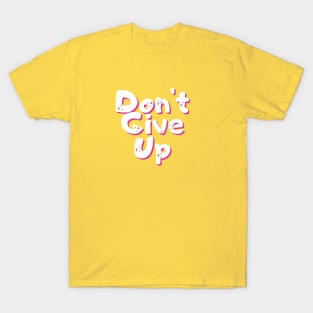 Don´t give up T-Shirt